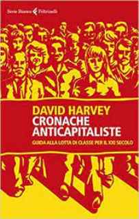 Le "Cronache Anticapitaliste" di David Harvey