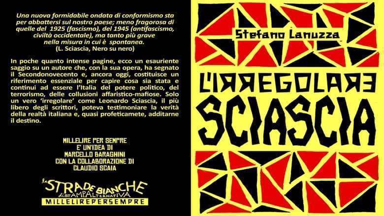 Leonardo Sciascia è l’irregolare così lo racconta Stefano Lanuzza