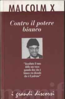 Dovreste rileggere Malcom X: contro il potere bianco